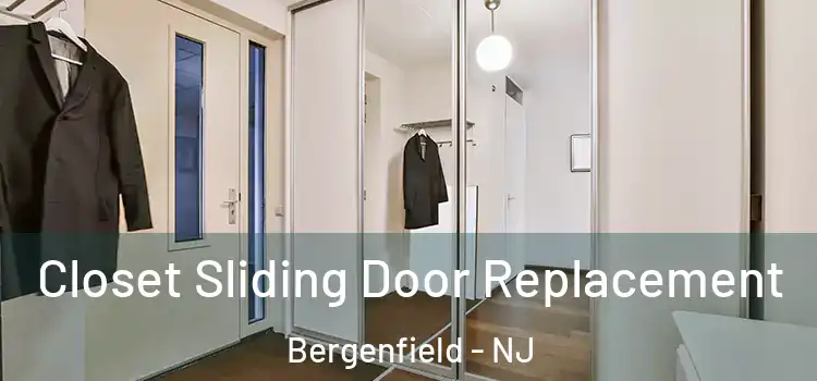 Closet Sliding Door Replacement Bergenfield - NJ