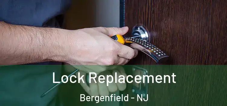 Lock Replacement Bergenfield - NJ
