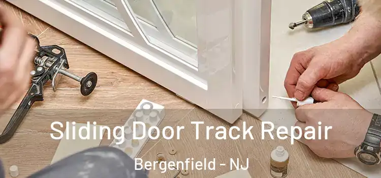 Sliding Door Track Repair Bergenfield - NJ